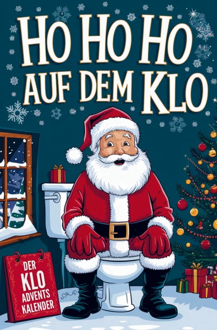 Ho Ho Ho auf dem Klo - Der Klo Adventskalender - Finn Wilder