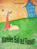 Cover-Bild zum Titel 'Mareiles Ball auf Reisen' von 'Nelly Haupenhain'