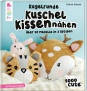 Cover-Bild zum Titel 'Sooo Cute - Kugelrunde Kuschelkissen nähen' von 'Gudrun Schmitt'