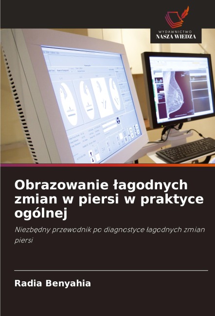 Obrazowanie ¿agodnych zmian w piersi w praktyce ogólnej - Radia Benyahia