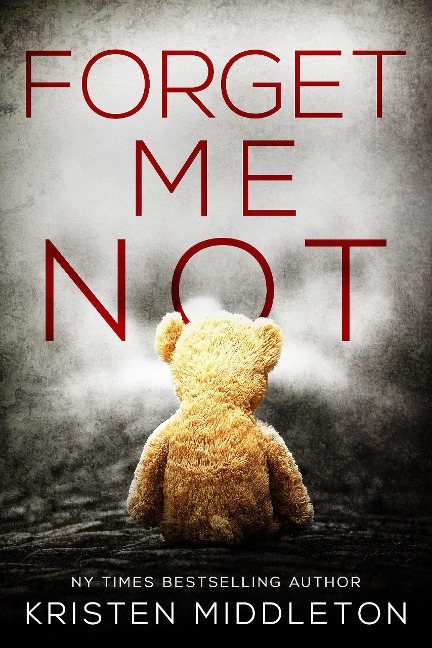 Forget Me Not (Summit Lake Mysteries, #1) - Kristen Middleton, Cassie Alexandra, K. L. Middleton