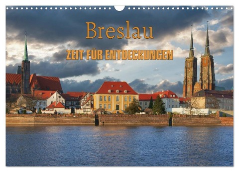 Breslau ¿ Zeit für Entdeckungen (Wandkalender 2024 DIN A3 quer), CALVENDO Monatskalender - Gunter Kirsch
