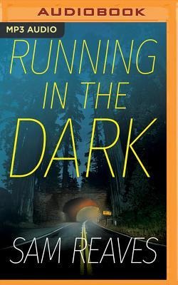Running in the Dark - Sam Reaves