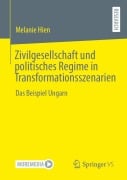 Cover-Bild zum Titel 'Zivilgesellschaft und politisches Regime in Transformationsszenarien' von 'Melanie Hien'