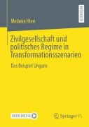 Cover-Bild zum Titel 'Zivilgesellschaft und politisches Regime in Transformationsszenarien' von 'Melanie Hien'