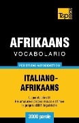 Vocabolario Italiano-Afrikaans per studio autodidattico - 3000 parole - Andrey Taranov