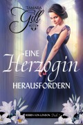 Cover-Bild zum Titel 'Eine Herzogin herausfordern' von 'Tamara Gill'