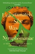 Cover-Bild zum Titel 'Unfortunately, She was a Nymphomaniac' von 'Joan Smith'