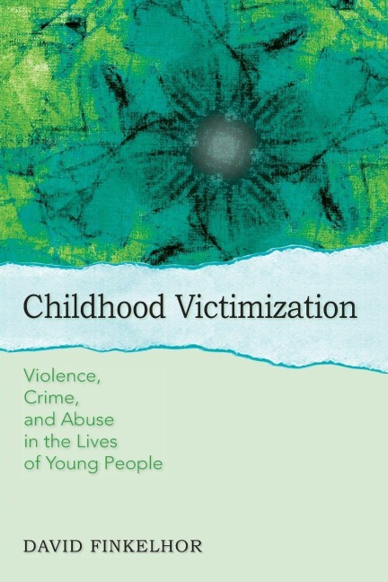 Childhood Victimization - David Finkelhor