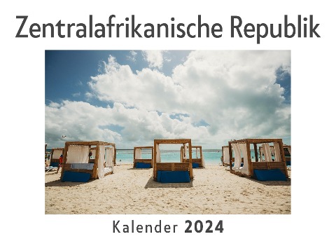 Zentralafrikanische Republik (Wandkalender 2024, Kalender DIN A4 quer, Monatskalender im Querformat mit Kalendarium, Das perfekte Geschenk) - Anna Müller