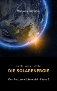 Cover-Bild zum Titel 'but the winner will be DIE SOLARENERGIE' von 'Wolfgang Schreiber'