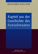 Cover-Bild zum Titel 'Kapitel aus der Geschichte des Sozialstaates' von 'Frantisek Stellner'