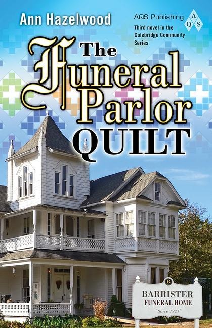 The Funeral Parlor Quilt - Ann Hazelwood