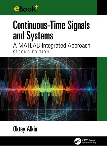 Continuous-Time Signals and Systems - Oktay Alkin