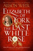 Cover-Bild zum Titel 'Elizabeth of York: The Last White Rose' von 'Alison Weir'