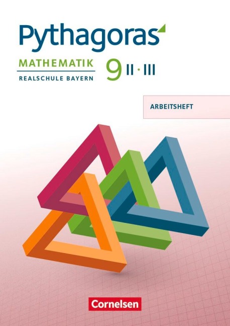 Pythagoras 9. Jahrgangsstufe - Realschule Bayern (WPF II/III) - Arbeitsheft mit eingelegten Lösungen - 