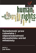 Cover-Bild zum Titel '¿wiadomo¿¿ praw cz¿owieka i odpowiedzialno¿¿ obywatelska w¿ród m¿odzie¿y' von 'Jerin J., Jobi Babu'