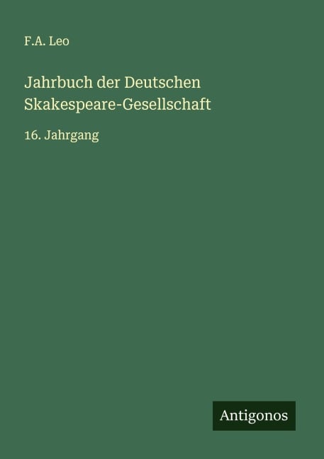 Jahrbuch der Deutschen Skakespeare-Gesellschaft - F. A. Leo