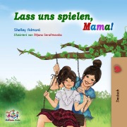 Cover-Bild zum Titel 'Lass uns spielen, Mama! (German Bedtime Collection)' von 'Shelley Admont, Kidkiddos Books'