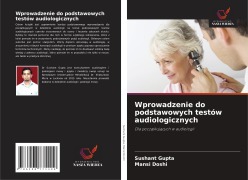 Cover-Bild zum Titel 'Wprowadzenie do podstawowych testów audiologicznych' von 'Sushant Gupta, Mansi Doshi'