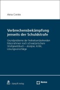 Cover-Bild zum Titel 'Verbrechensbekämpfung jenseits der Schuldstrafe' von 'Anna Coninx'