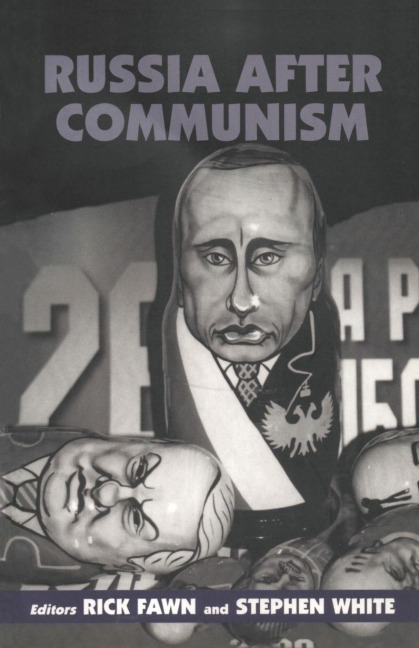 Russia After Communism - Rick Fawn, Stephen White