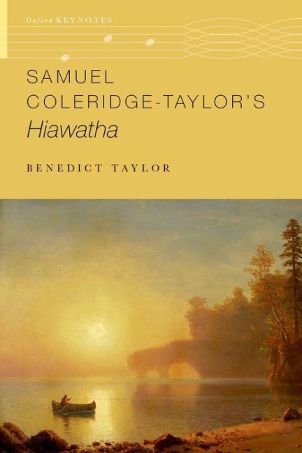 Samuel Coleridge-Taylor's Hiawatha - Benedict Taylor
