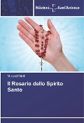 Cover-Bild zum Titel 'Il Rosario dello Spirito Santo' von 'Morand Wirth'