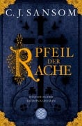 Cover-Bild zum Titel 'Der Pfeil der Rache' von 'C. J. Sansom'