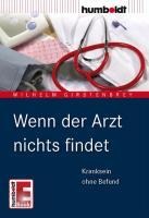 Wenn der Arzt nichts findet - Wilhelm Girstenbrey