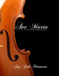 Cover-Bild zum Titel 'Ave Maria' von 'Jay John Heitmann'