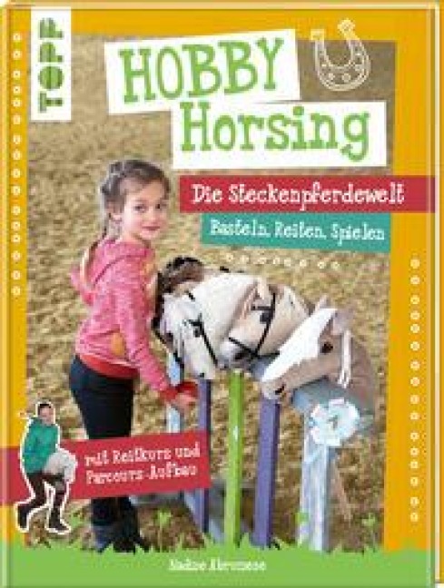 Hobby Horsing. Die Steckenpferdewelt - Nadine Abruzzese