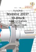 AutoDesk Inventor 2022 3D-Druck - Hans-J. Engelke