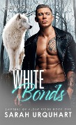 Cover-Bild zum Titel 'White Bonds: A Fated Mates Shifter Romance (Shifters of Alder Ridge, #1)' von 'Sarah Urquhart'