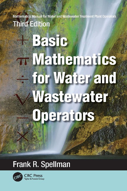 Mathematics Manual for Water and Wastewater Treatment Plant Operators - Frank R. Spellman