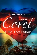 Scarlet Desire: Covet - Tina Traverse