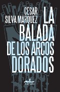 Cover-Bild zum Titel 'La Balada de Los Arcos Dorados' von 'Cesar Silva'