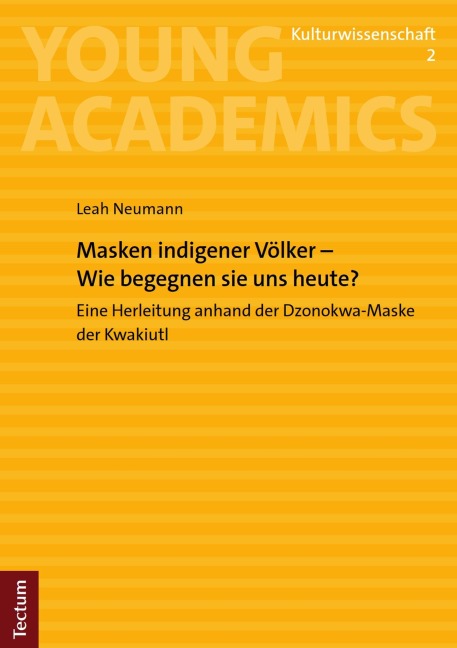 Masken indigener Völker - Wie begegnen sie uns heute? - Leah Neumann