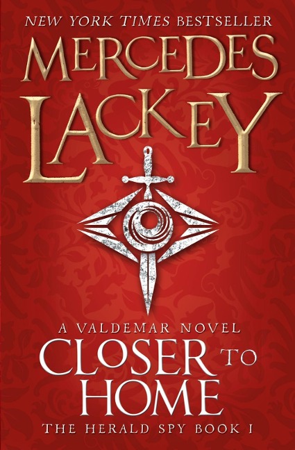 Closer to Home (The Herald Spy Book 1) - Mercedes Lackey