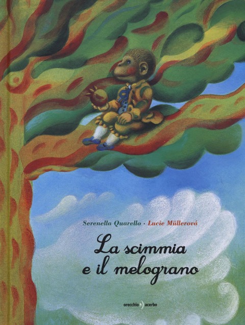 La scimmia e il melograno - Serenella Quarello