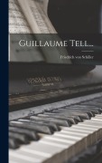 Cover-Bild zum Titel 'Guillaume Tell...' von 'Friedrich von Schiller'