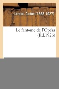 Cover-Bild zum Titel 'Le Fantôme de l'Opéra' von 'Gaston Leroux'