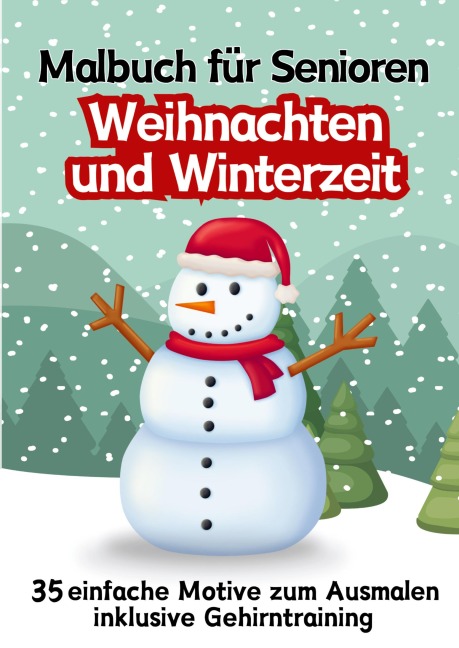 Malbuch für Senioren Weihnachten und Winterzeit 35 einfache Ausmalbilder Gehirntraining für Rentner, Malanfänger, Malgruppen Geschenkidee Weihnachtsgeschenk, Gruppenbetreuung, Neujahr - Hardy Haar
