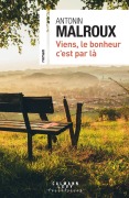 Cover-Bild zum Titel 'Viens, le bonheur c'est par là' von 'Antonin Malroux'