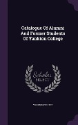 Cover-Bild zum Titel 'Catalogue Of Alumni And Former Students Of Yankton College' von 'Yankton College'
