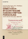 Griechisch-byzantinische Handschriftenforschung - 