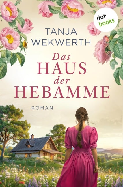 Das Haus der Hebamme - Tanja Wekwerth