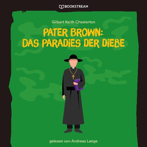 Pater Brown: Das Paradies der Diebe - Gilbert Keith Chesterton