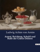 Cover-Bild zum Titel 'Armut, Reichtum, Schuld und Buße der Gräfin Dolores' von 'Ludwig Achim Von Arnim'