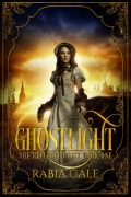 Cover-Bild zum Titel 'Ghostlight (The Reflected City, #1)' von 'Rabia Gale'